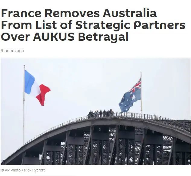 被AUKUS伤得太深！法国将澳大利亚从战略伙伴名单上除名